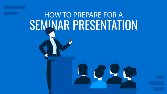 How to Prepare for a Seminar Presentation