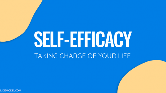 Self-Efficacy: How to Take Charge of Your Life?