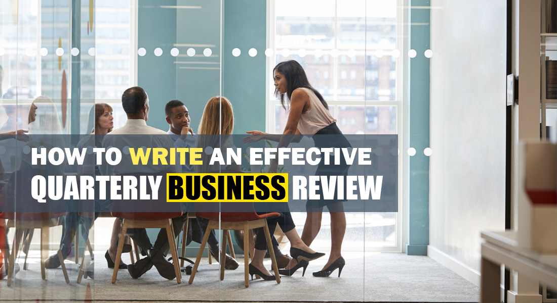 How to Write an Effective Quarterly Business Review Report