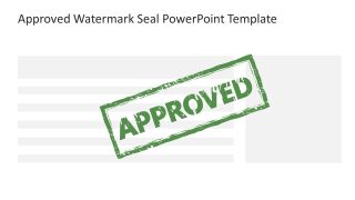 Editable Approved Watermark Seal PowerPoint Template