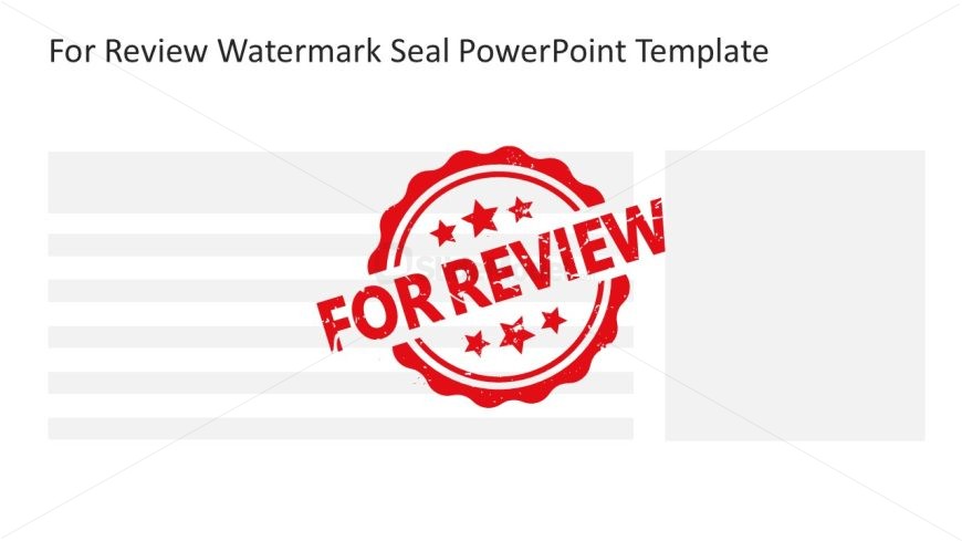 For Review Watermark Seal Template Slide