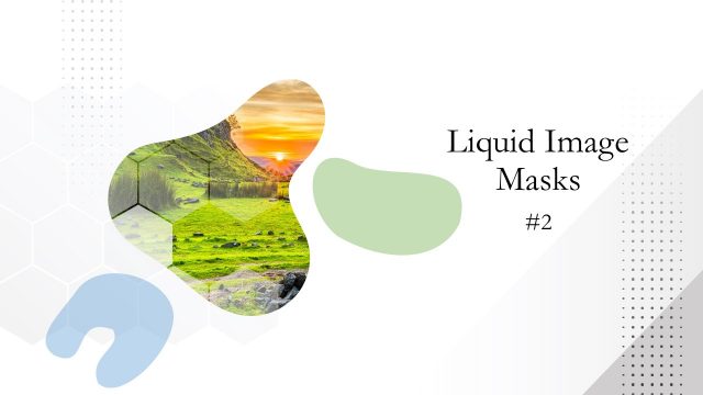 Style 1 of Animated Liquid Image Mask PowerPoint