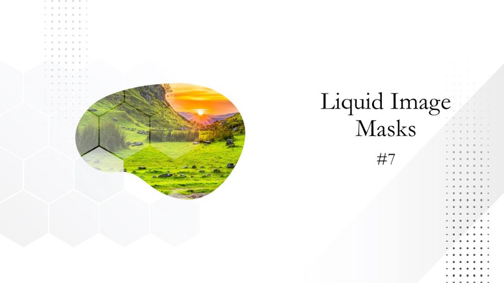 Style 6 of Animated Liquid Image Mask PowerPoint - SlideModel