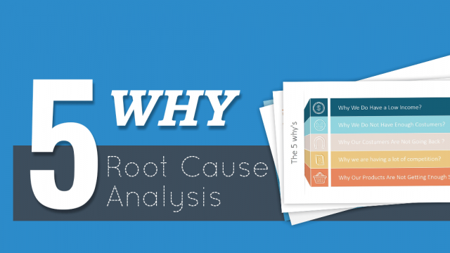 How To Present a 5 Why’s Root Cause Analysis