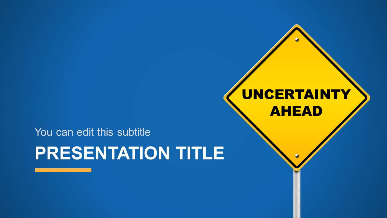 Uncertainty Ahead PowerPoint Slide Design with Traffic Sign