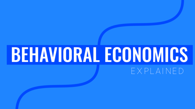 What is Behavioral Economics: Your Quick Guide