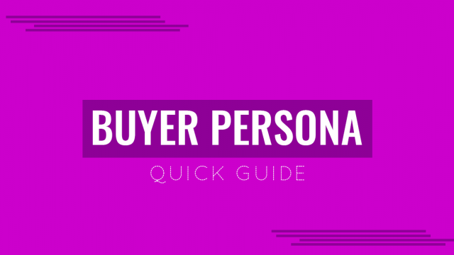 A Quick Guide to Buyer Personas
