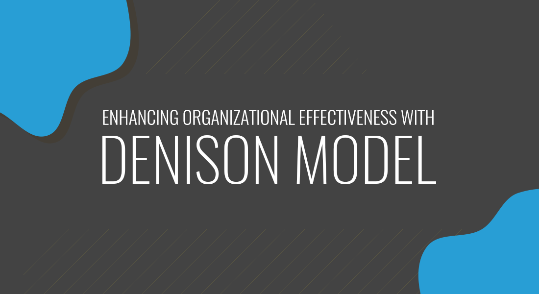 Enhancing Organizational Effectiveness with the Denison Organizational Culture Survey