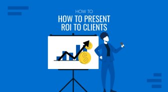 How to Present ROI to Clients