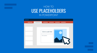 How to Use Placeholders in PowerPoint