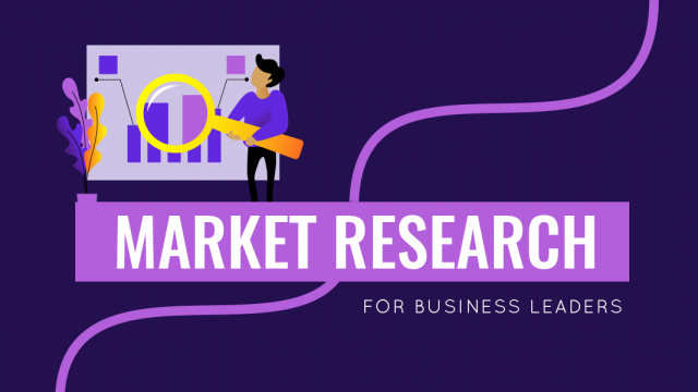 Market Research: Everything You Need to Know as a Business Leader