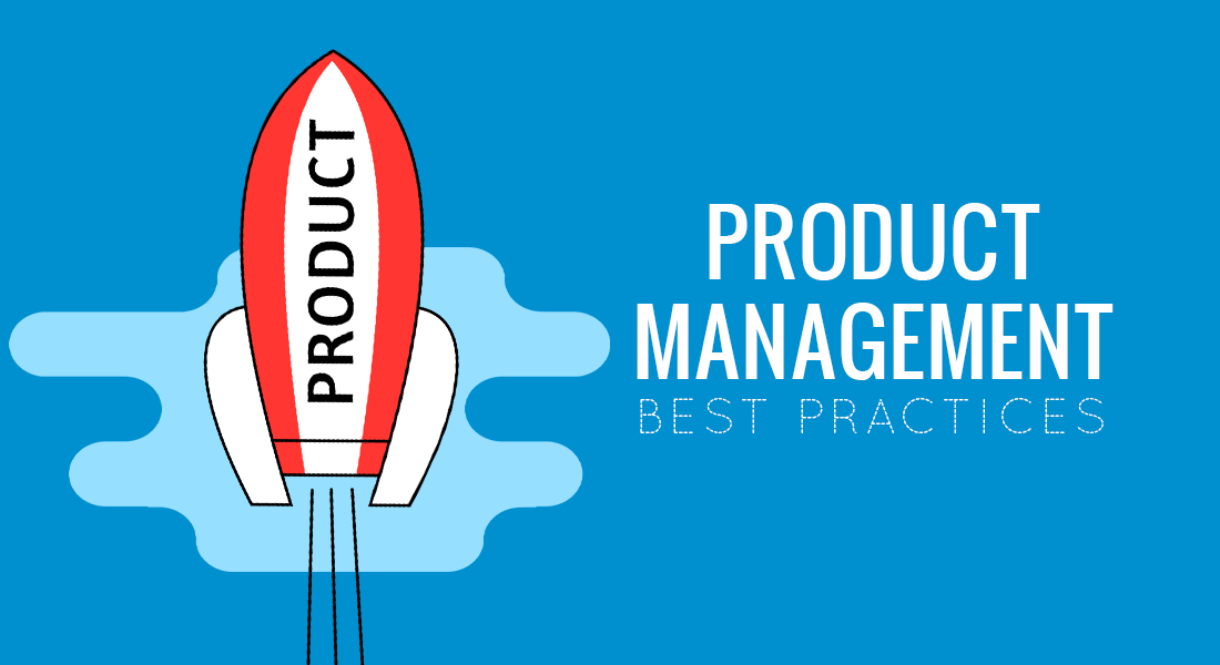 Product Management: 6 Solid Best Practices For Newbie PMs