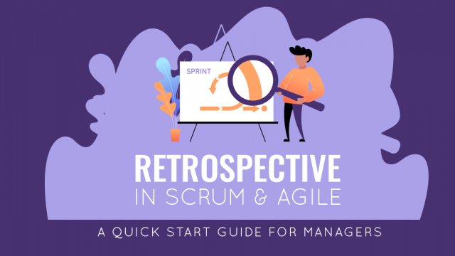 Retrospective in Scrum & Agile: A Quick Start Guide for Managers