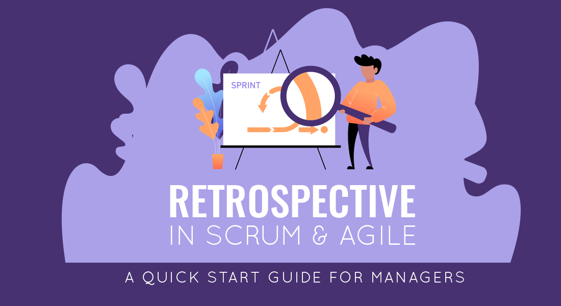 Retrospective in Scrum & Agile: A Quick Start Guide for Managers