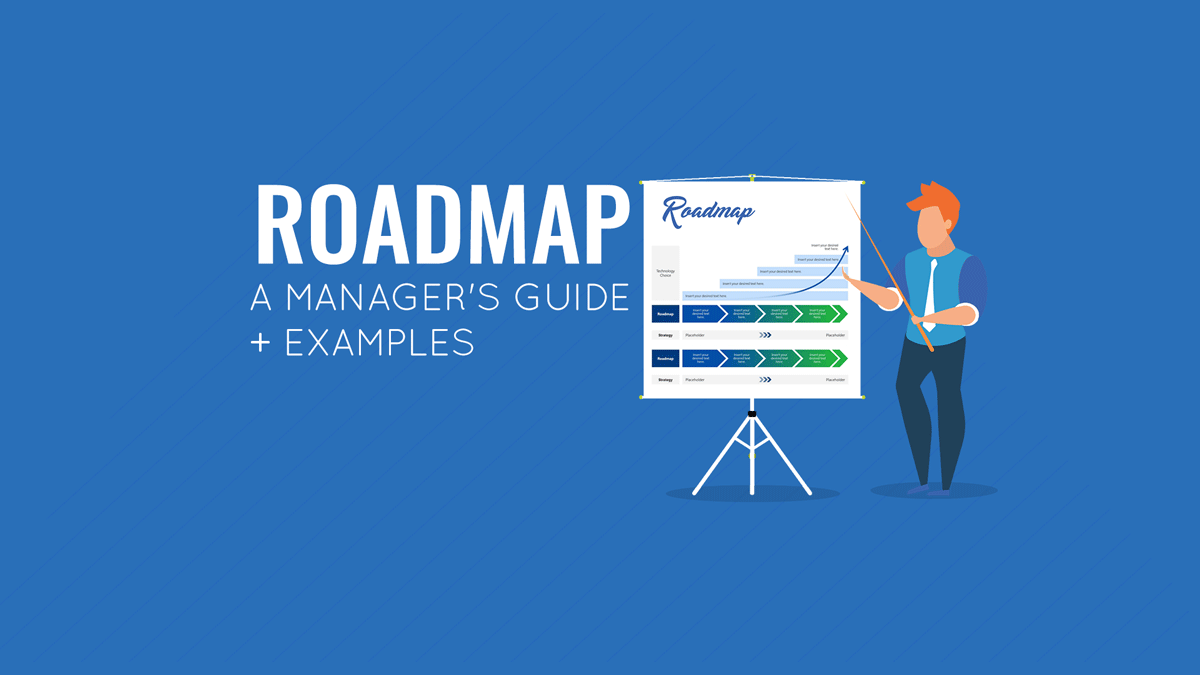 A Manager's Guide to Roadmaps Creation and Presentation