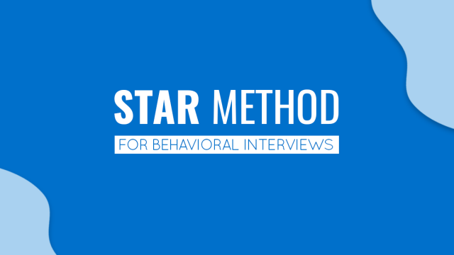 STAR Interview Method for Behavioral Interviews